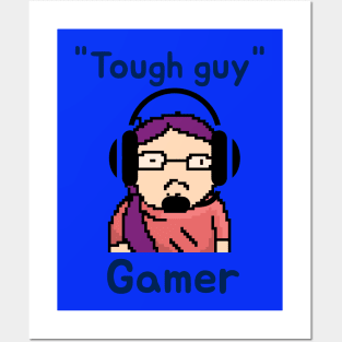 Tough guy gamer Posters and Art